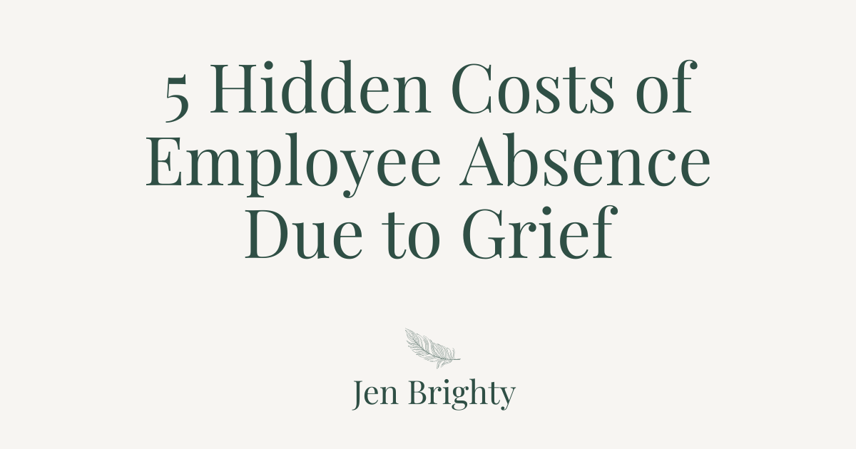 5 Hidden Costs of Employee Absence Due to Grief