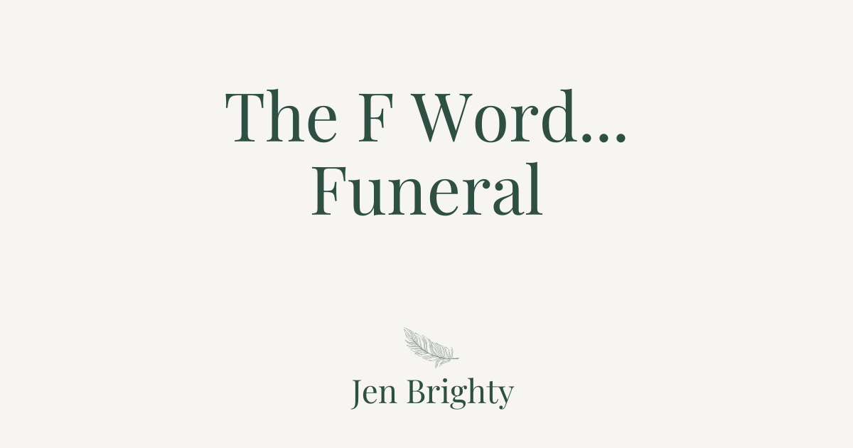 The F Word | Funeral Grief Support